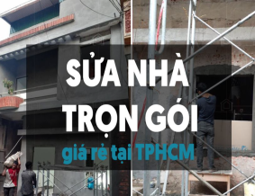 SỬA NHÀ TRỌN GÓI TPHCM